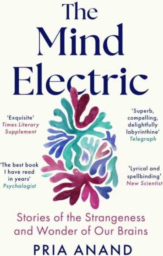 The Mind Electric 'Lyrical and spellbinding' New Scientist