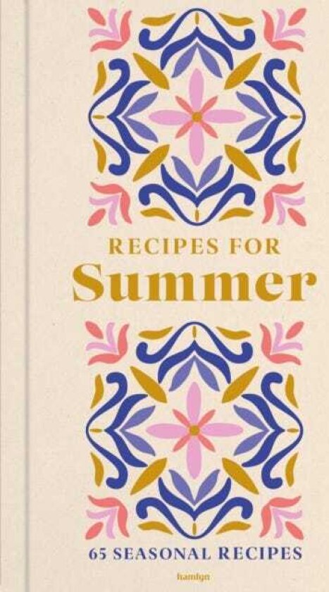 Recipes for Summer 65 seasonal recipes