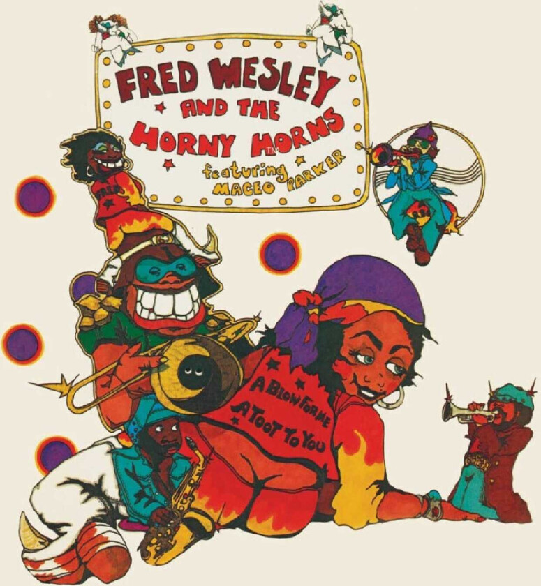 Fred Wesley A Blow For Me, A Toot To You CD