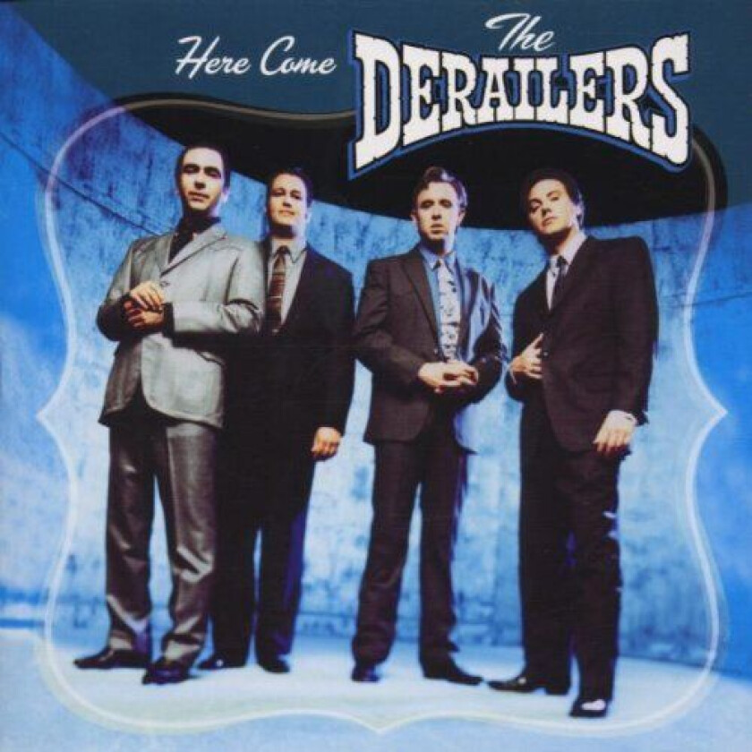Here Come the Derailers CD