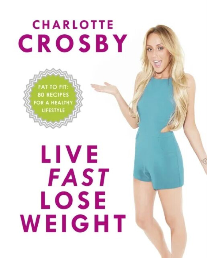 Live Fast, Lose Weight av Charlotte Crosby