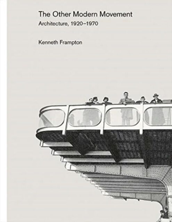 The Other Modern Movement av Kenneth Frampton
