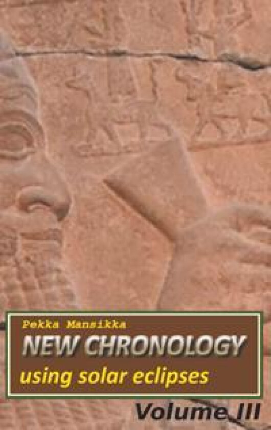 New chronology using solar eclipses, Volume III