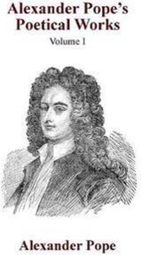 Alexander Pope's Poetical Works Vol. I
