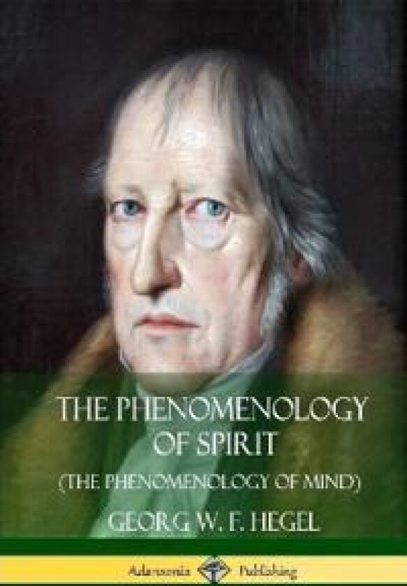 The Phenomenology of Spirit (The Phenomenology of Mind) (Hardcover)