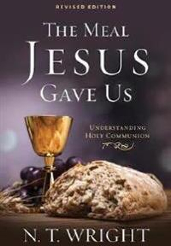 The Meal Jesus Gave Us, Revised Edition