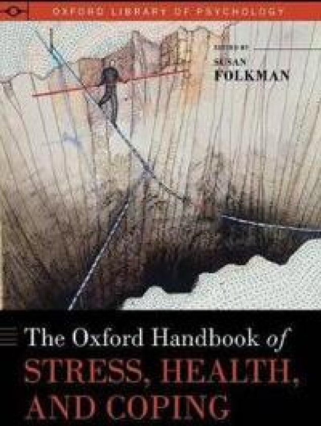 The Oxford Handbook of Stress, Health, and Coping