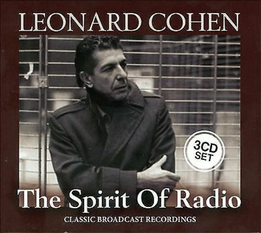 Leonard Cohen : The Spirit of Radio: Classic Broadcast Recordings CD 3 discs