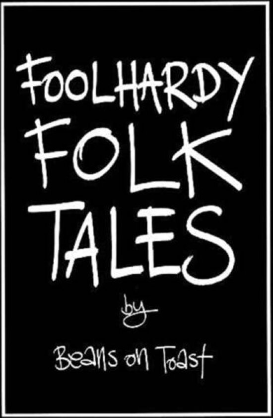 Foolhardy Folk Tales av Beans on Toast