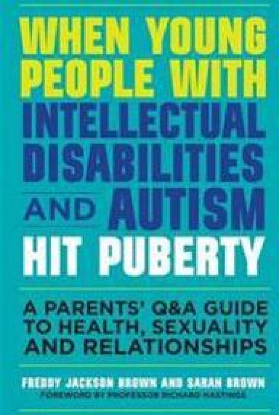 When Young People with Intellectual Disabilities and Autism Hit Puberty