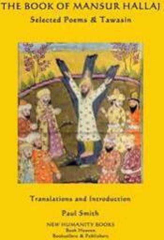 The Book of Mansur Hallaj: Selected Poems & The Tawasin