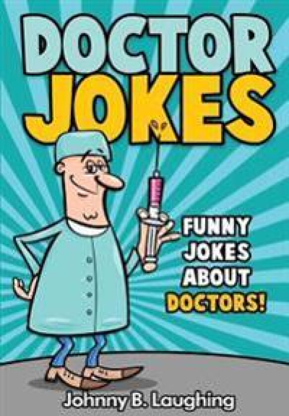 Doctor Jokes: Funny Jokes about Doctors!