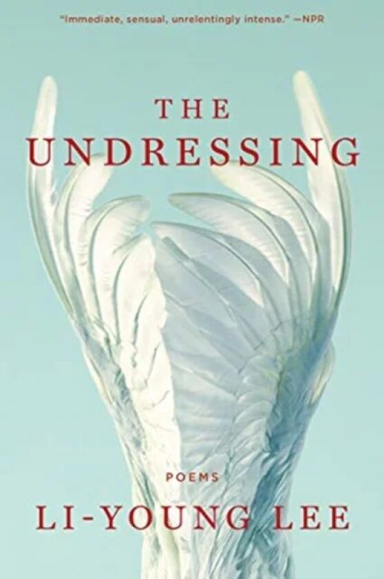 The Undressing av Li-Young Lee