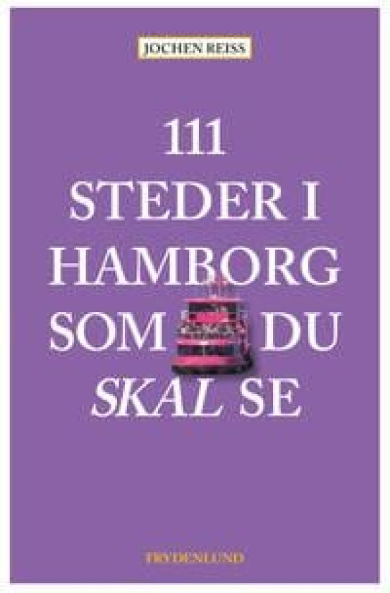 111 steder i Hamborg som du skal se Jochen Reiss Språk: Dansk