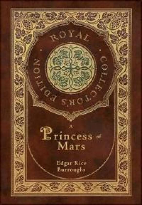 A Princess of Mars (Royal Collector's Edition) (Case Laminate Hardcover with Jacket)