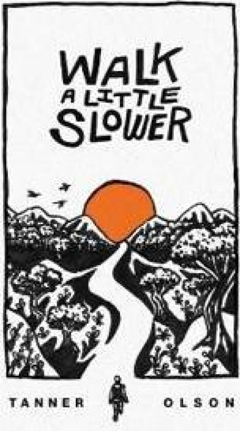 Walk A Little Slower