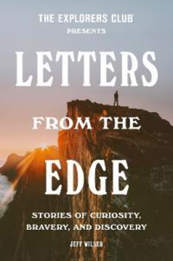 The Explorers Club Presents: Letters from the Edge