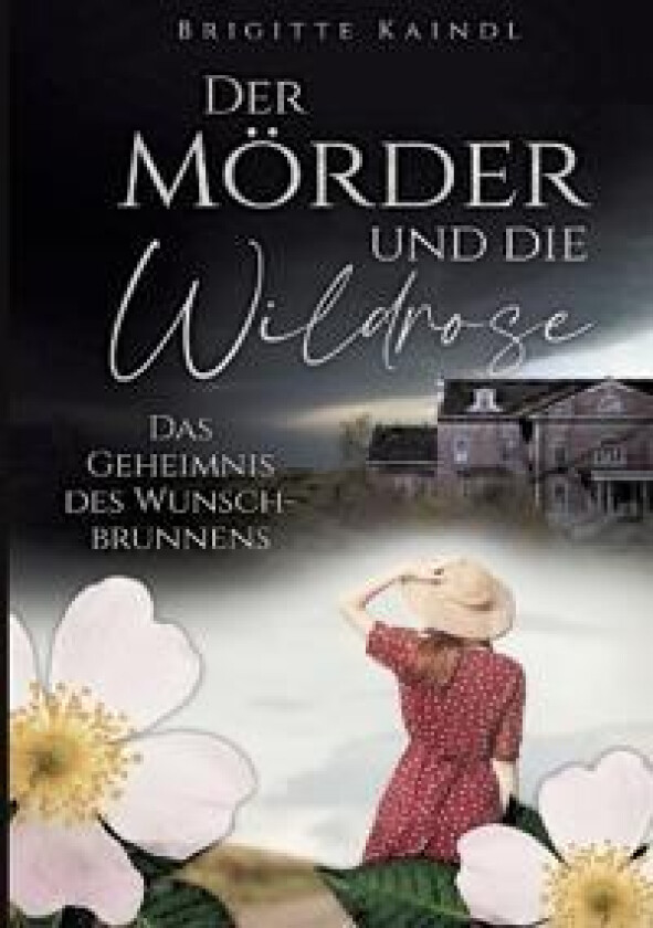Der Mörder und die Wildrose