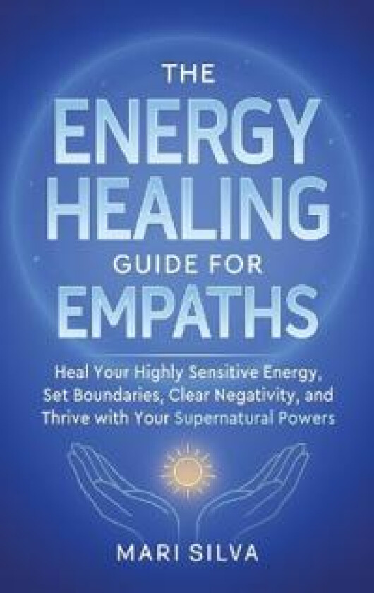 The Energy Healing Guide for Empaths