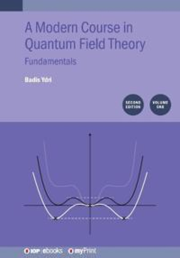 Modern Course in Quantum Field Theory, Volume 1