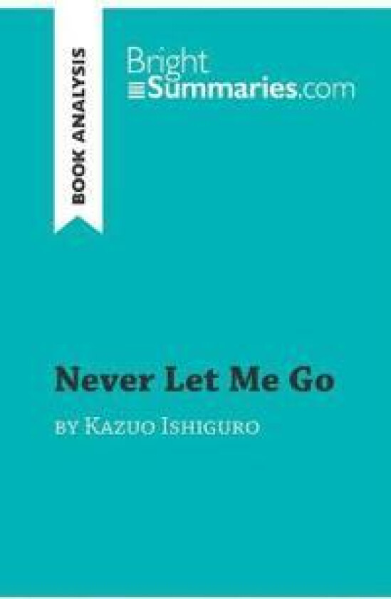 Never Let Me Go by Kazuo Ishiguro (Book Analysis)