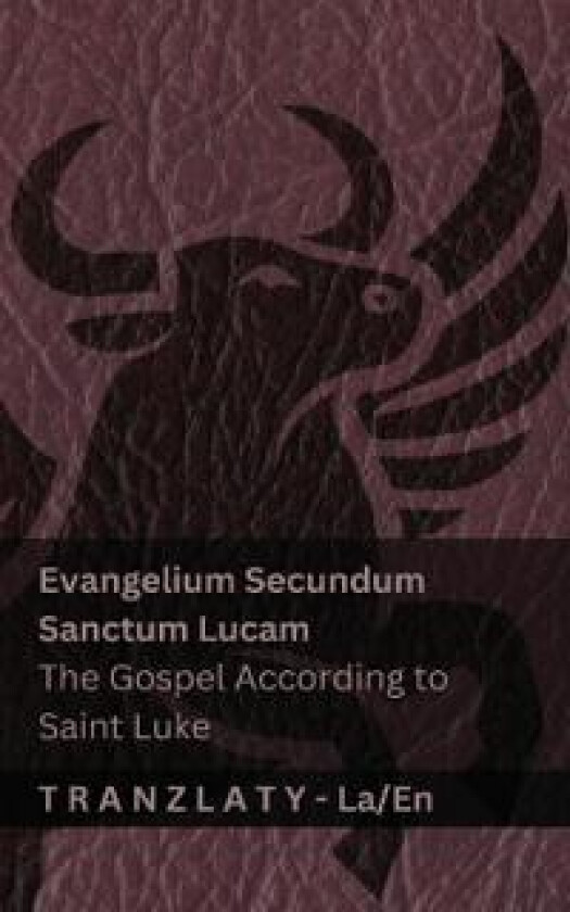 Evangelium Secundum Sanctum Lucam / The Gospel According to Saint Luke (The Bible / Bible)