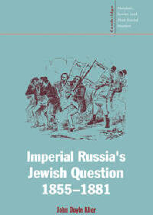 Imperial Russia's Jewish Question, 1855–1881