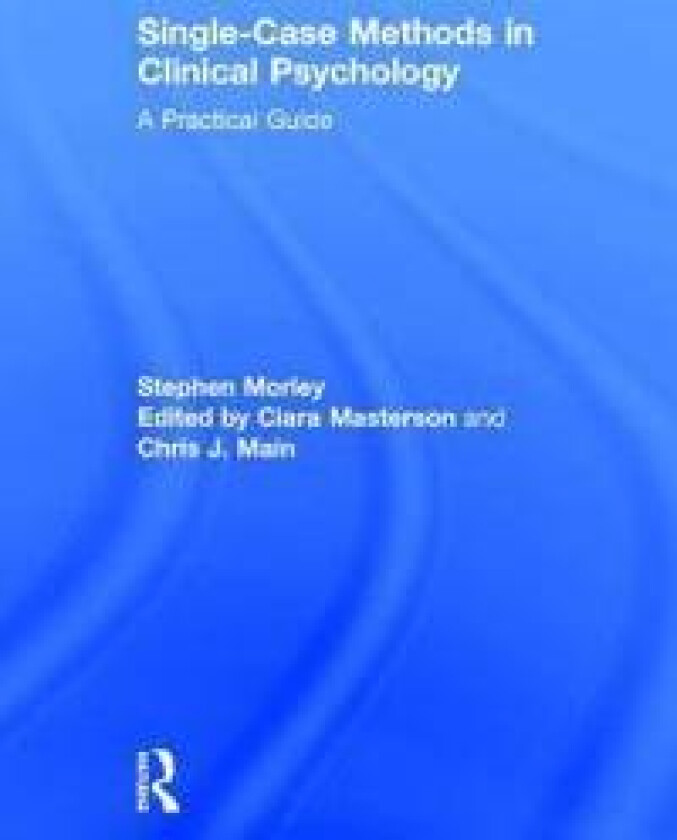 Single Case Methods in Clinical Psychology