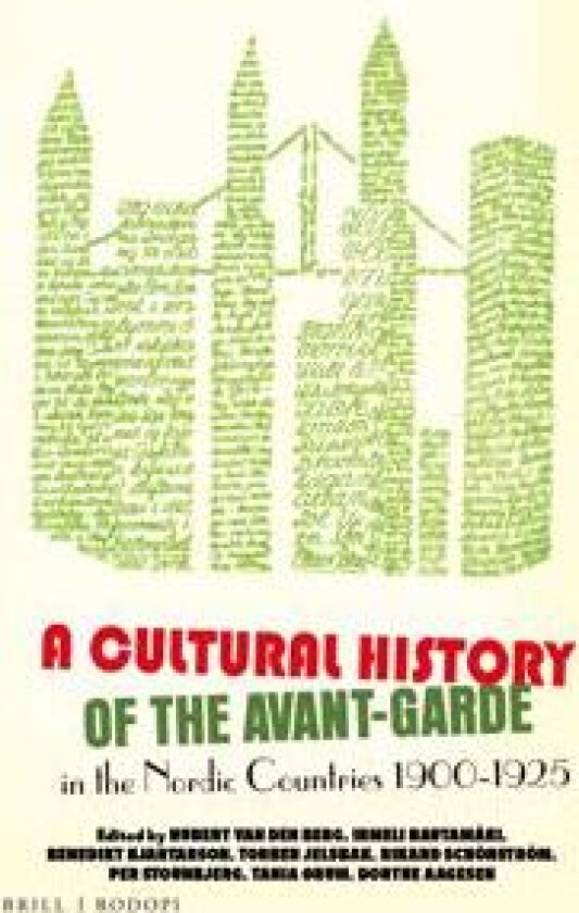 A Cultural History of the Avant-Garde in the Nordic Countries 1900-1925