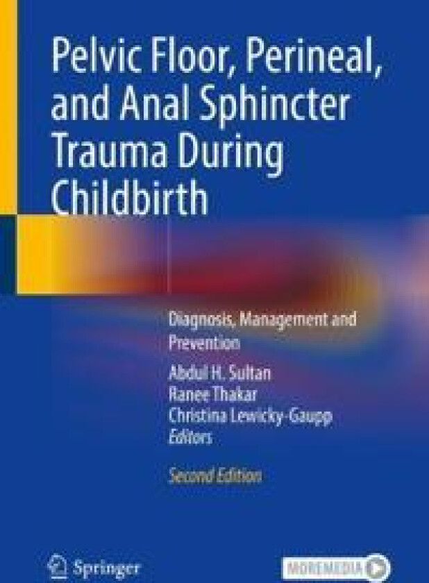 Pelvic Floor, Perineal, and Anal Sphincter Trauma During Childbirth