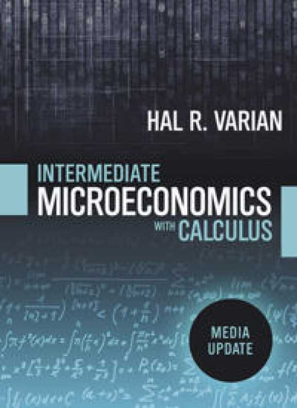 Intermediate Microeconomics with Calculus: A Modern Approach