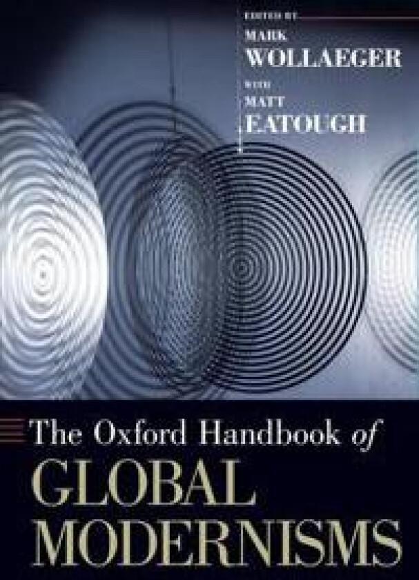 The Oxford Handbook of Global Modernisms