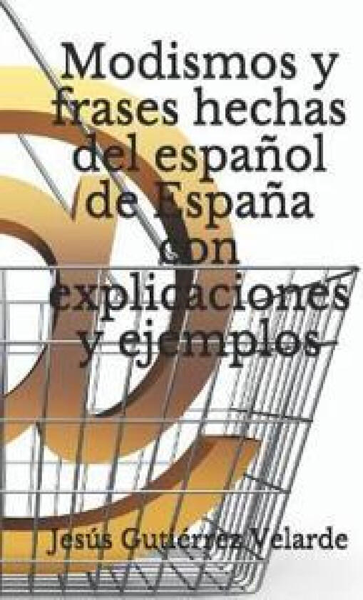 Modismos y frases hechas del español de España con explicaciones y ejemplos