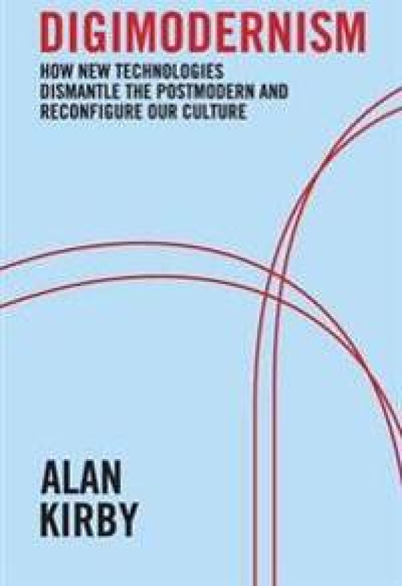 Digimodernism - Kirby, Alan