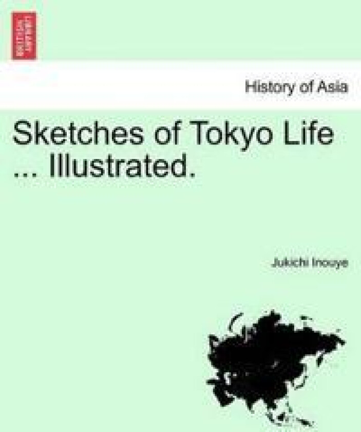 Sketches of Tokyo Life ... Illustrated.