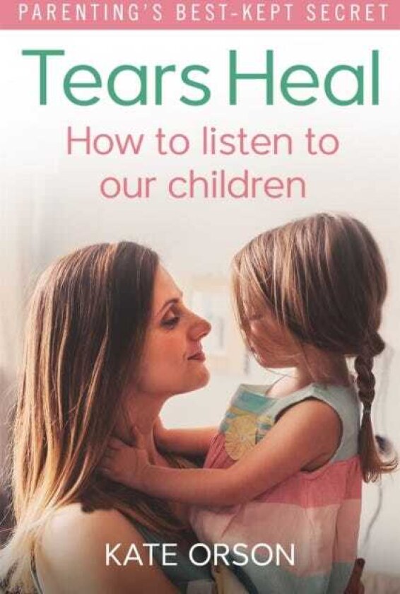 Tears Heal How to listen to our children