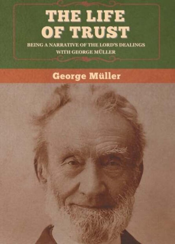 The Life of Trust av George Muller