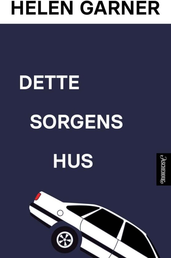 Dette sorgens hus av Helen Garner