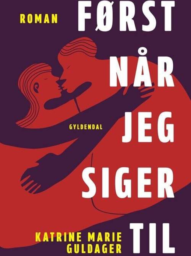 Først når jeg siger til av Katrine Marie Guldager