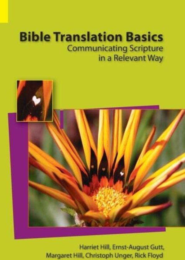 Bible Translation Basics av Harriet S Hill, Ernst-August Gutt