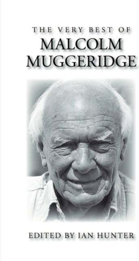 The Very Best of Malcolm Muggeridge av Malcolm Muggeridge