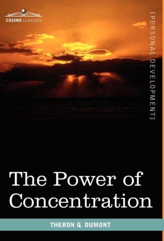 The Power of Concentration av Theron Q Dumont