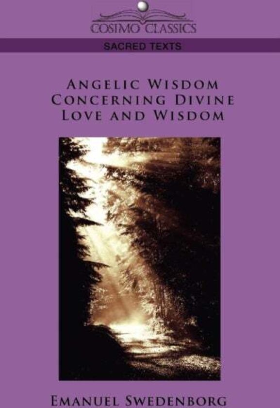 Angelic Wisdom Concerning Divine Love and Wisdom av Emanuel Swedenborg