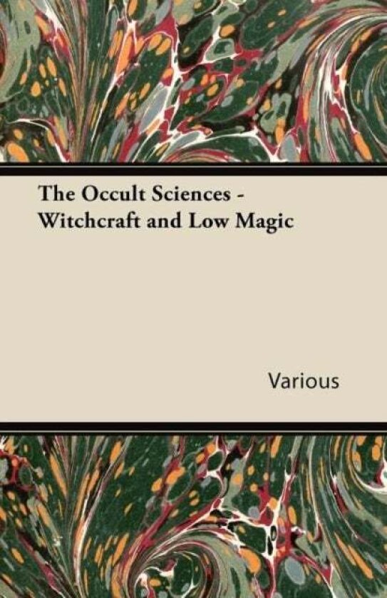 The Occult Sciences - Witchcraft and Low Magic av Wyrd Books