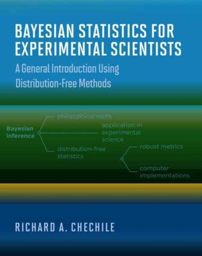 Bayesian Statistics for Experimental Scientists av Richard A Chechile
