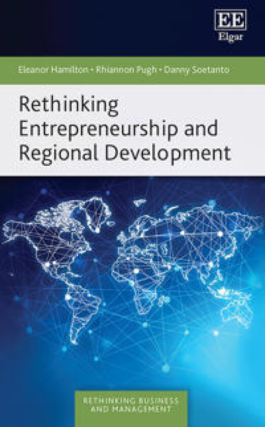 Rethinking Entrepreneurship and Regional Development