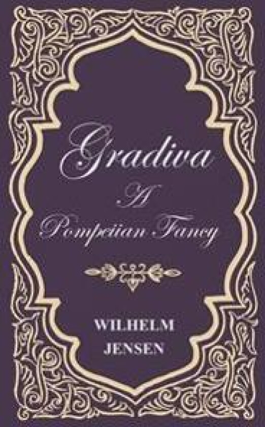 Gradiva - A Pompeiian Fancy