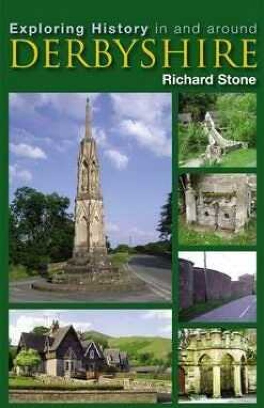 Exploring History in and Around Derbyshire
