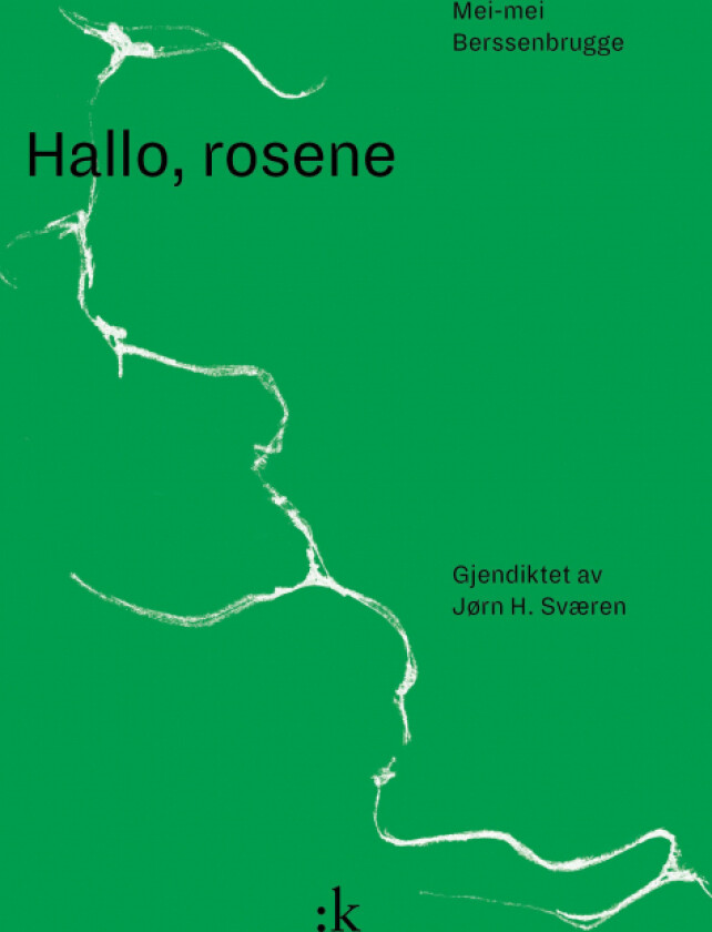 Hallo, rosene av Mei-mei Berssenbrugge