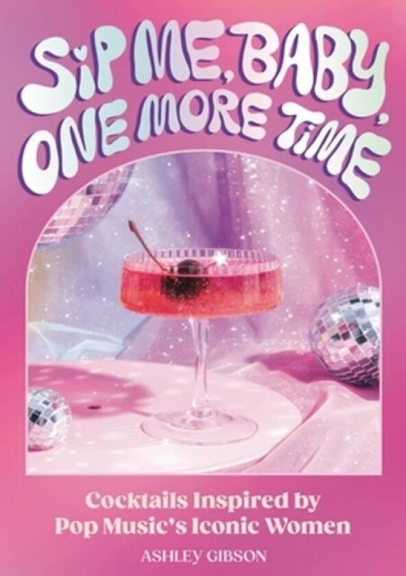 Sip Me, Baby, One More Time av Ashley Gibson